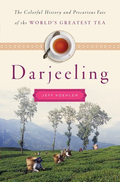 darjeeling-the-colorful-history-and-precarious-fate-of-the-worlds-greatest-tea